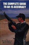 The Complete Guide to AR-15 Accuracy