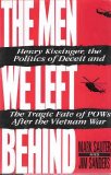 The Men We Left Behind: Henry Kissinger, the Politics of Deceit and the Tragic Fate of Pows After the Vietnam War