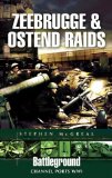 ZEEBRUGGE AND OSTEND RAIDS (Battleground Europe)