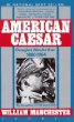 American Caesar: Douglas MacArthur 1880-1964