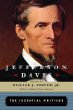 Jefferson Davis: The Essential Writings