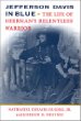Jefferson Davis in Blue: The Life of Shermans Relentless Warrior