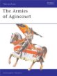 The Armies of Agincourt (Men at Arms Series 113)