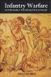 Infantry Warfare in the Early Fourteenth Century : Discipline, Tactics, and Technology
