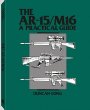 AR-15/M16 : A Practical Guide