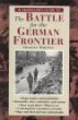 A Travellers Guide to the Battle for the German Frontier (The Travellers Guides to the Battles Battlefields of Ww II)