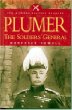 Plumer: The Soldier�s General (Pen  Sword Military Classics)