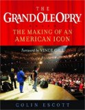 The Grand Ole Opry: The Making of an American Icon