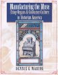 Manufacturing the Muse: Estey Organs & Consumer Culture in Victorian America