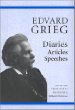 Edvard Grieg: Diaries, Articles, Speeches