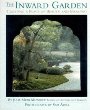 The Inward Garden : Creating a Place of Beauty and Meaning