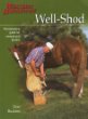 Well-Shod : A Horseshoeing Guide for Owners Farriers (Western Horseman Books)