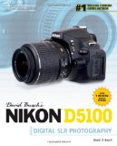 David Busch s Nikon D5100 Guide to Digital SLR Photography