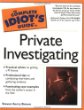 The Complete Idiots Guide(R) to Private Investigating