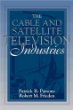 Cable and Satellite Television Industries, The: (Part of the Allyn Bacon Series in Mass Communication)