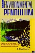 The Environmental Pendulum: A Quest for the Truth About Toxic Chemicals, Human Health, and Environmental Protection