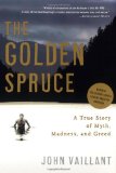 The Golden Spruce: A True Story of Myth, Madness, and Greed