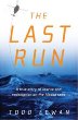 The Last Run : A true story of rescue and redemption on the Alaska seas