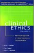 CLINICAL ETHICS: A Practical Approach to Ethical Decisions in Clinical Medicine