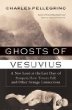 Ghosts of Vesuvius: A New Look at the Last Days of Pompeii, How Towers Fall, and Other Strange Connections