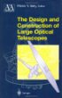 The Design and Construction of Large Optical Telescopes