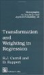 Transformation and Weighting in Regression