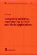 Integral Transforms, Reproducing Kernels and Their Applications