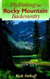 Fly-Fishing the Rocky Mountain Backcountry