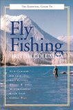 The Essential Guide to Fly Fishing in British Columbia