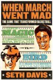 When March Went Mad: The Game That Transformed Basketball