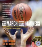 How March Became Madness: How the NCAA Tournament Became the Greatest Sporting Event in America