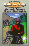 Rails-to-Trails Maryland, Delaware, Virginia, West Virginia (Rails-to-Trails Series)