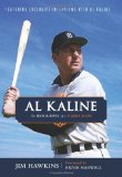 Al Kaline: The Biography of a Tigers Icon