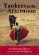 Yankees in the Afternoon: An Illustrated History of American Bullfighting
