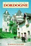 Visitor s Guide France: Dordogne