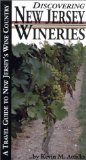 Discovering New Jersey Wineries : A Travel Guide to New Jersey s Wine Country (Discovering Wineries)