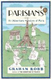 Parisians: An Adventure History of Paris