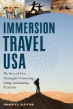Immersion Travel USA: The Best and Most Meaningful Volunteering, Living, and Learning Excursions