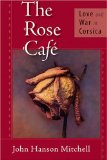 The Rose Cafe: Love and War in Corsica