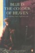Blue Is the Colour of Heaven: A Journey into Afghanistan