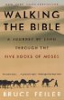 Walking the Bible: A Journey by Land Through the Five Books of Moses