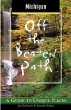 Michigan Off the Beaten Path, 7th: A Guide to Unique Places
