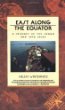 East Along the Equator: A Journey Up the Congo and into Zaire (Traveler / Atlantic Monthly Press)