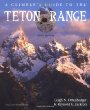 A Climber's Guide to the Teton Range