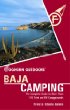 Foghorn Outdoors Baja Camping: The Complete Guide to More Than 170 Tent and RV Campgrounds