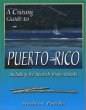 A Cruising Guide to Puerto Rico: Including the Spanish Virgin Islands